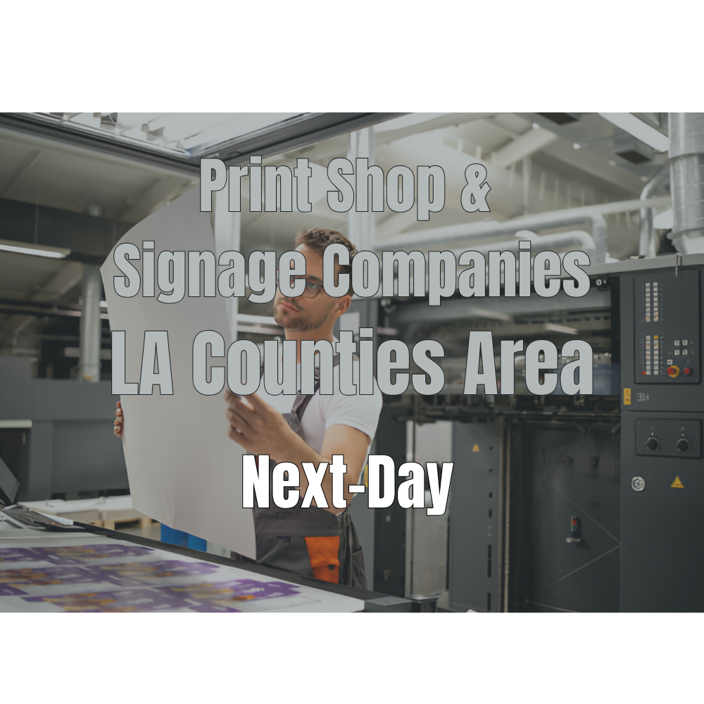 Print & Signage Companies – Next Day - Local Courier Service (LA Counties)